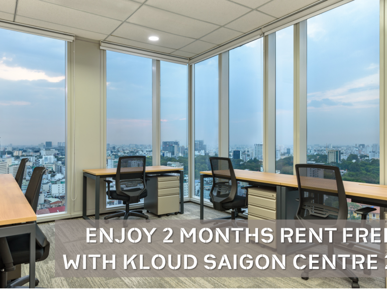 First 2 Months Rent Free Promotion at KLOUD Saigon Centre Tower 2!