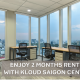 First 2 Months Rent Free Promotion at KLOUD Saigon Centre Tower 2!